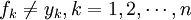 f_k ne y_k,k=1,2,cdots,n