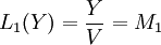 L_1(Y)=frac{Y}{V}=M_1